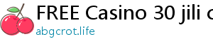 FREE Casino 30 jili casino login