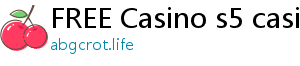 FREE Casino s5 casino